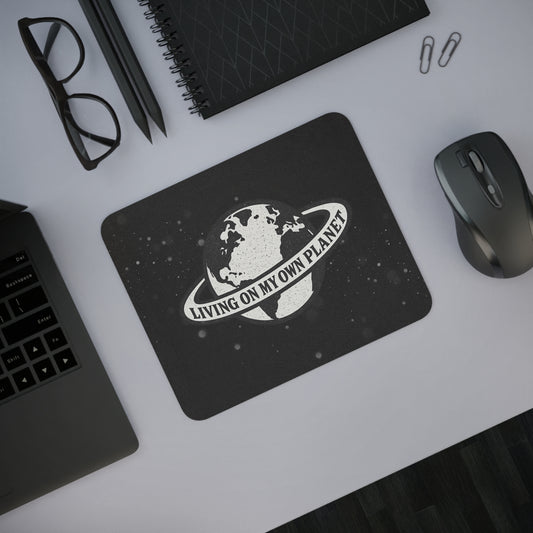 Living on my own planet Desk Mouse Pad